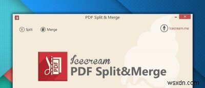 PDF Split＆Mergeを使用してWindowsでPDFを簡単に分割およびマージ 