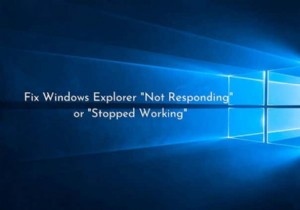 Windowsエクスプローラーが応答しない、または動作を停止しましたか？修正する13の方法 
