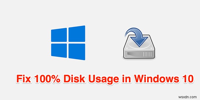Windows 10で100％のディスク使用量を修正する方法 