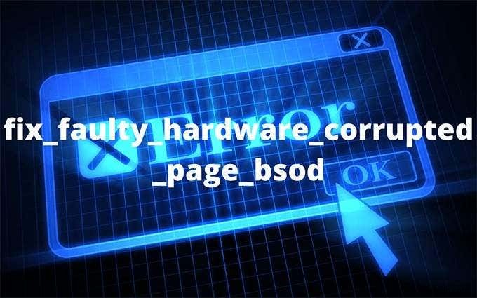 障害のあるハードウェアの破損したページBSODを修正する方法 