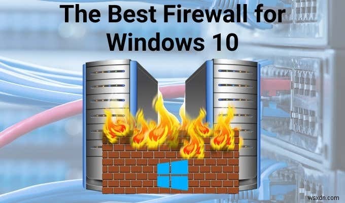 WindowsDefenderではないWindows10に最適なファイアウォール 