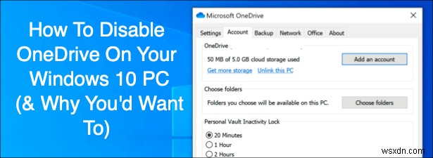 Windows 10 PCでOneDriveを無効にする方法（および必要な理由） 