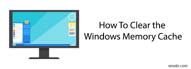 Windowsのメモリキャッシュをクリアする方法 