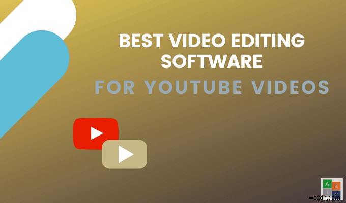YouTubeビデオのための最高のビデオ編集ソフトウェア 