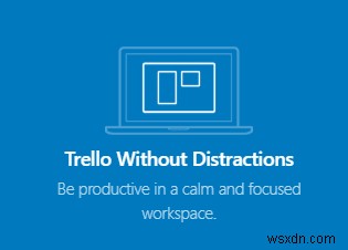 Trelloデスクトップアプリがより効率的に作業するのにどのように役立つか 