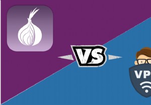 Tor vs VPN –どちらか一方または両方を使用する必要がありますか？ 