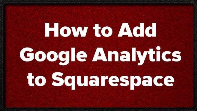SquarespaceにGoogleAnalyticsを追加する方法 