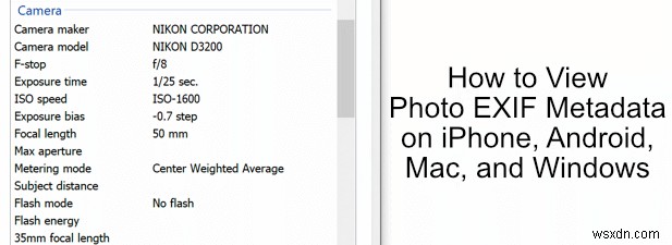iPhone、Android、Mac、およびWindowsで写真のEXIFメタデータを表示する 