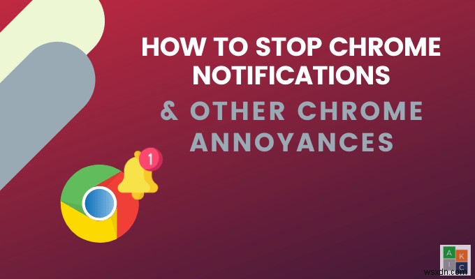 Chromeの通知やその他のChromeの煩わしさを止める方法 