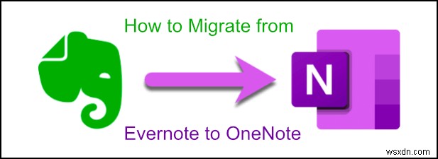 EvernoteノートをMicrosoftOneNoteに移行する方法 