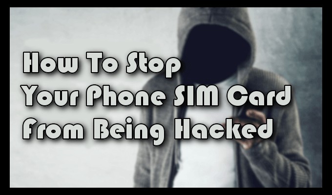 携帯電話のSIMカードをハッカーから保護する方法 