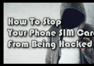 携帯電話のSIMカードをハッカーから保護する方法 