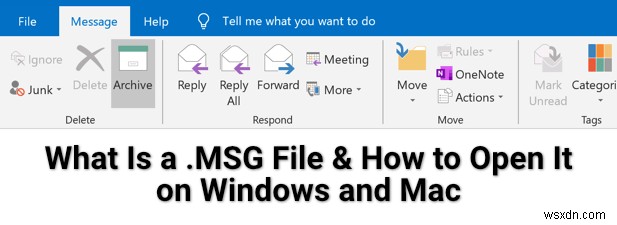 .MSGファイルとは何ですか？WindowsとMacでそれを開く方法 