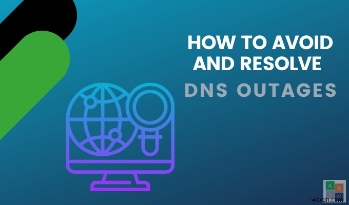 DNSの停止を回避および解決する方法 