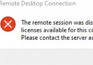 リモートセッションが切断されました：使用可能なリモートデスクトップライセンスサーバー/クライアントアクセスライセンスがありません 