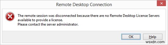 リモートセッションが切断されました：使用可能なリモートデスクトップライセンスサーバー/クライアントアクセスライセンスがありません 