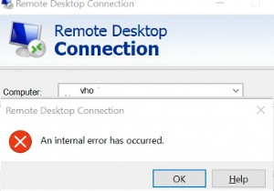 内部エラーが発生しました：リモートデスクトップ接続エラー 