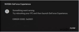 修正：GeForceExperienceエラーコード0x0001エラー 