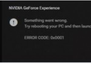 修正：GeForceExperienceエラーコード0x0001エラー 