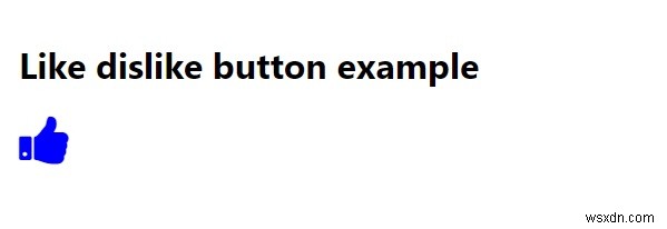 CSSとJavaScriptでいいね/嫌いボタンを切り替える方法は？ 