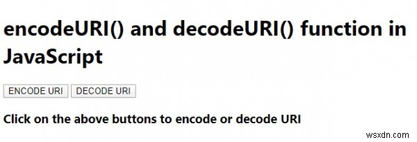 JavaScriptのencodeURI（）およびdecodeURI（）関数。 