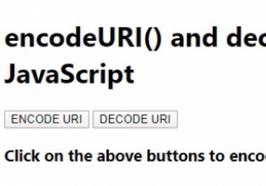 JavaScriptのencodeURI（）およびdecodeURI（）関数。 