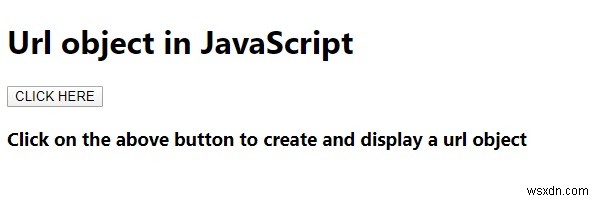 JavaScriptを使用してURLオブジェクトを作成するにはどうすればよいですか？ 
