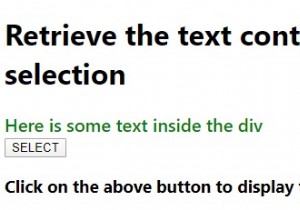 JavaScriptを使用してユーザー選択のテキストコンテンツを取得するプログラム。 