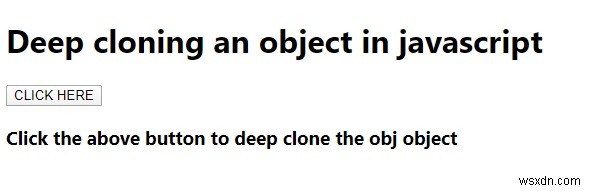 例を使用して、JavaScriptでオブジェクトのディープクローンを作成する方法を説明します。 