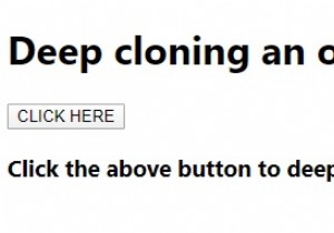 例を使用して、JavaScriptでオブジェクトのディープクローンを作成する方法を説明します。 
