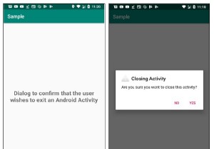 ユーザーがAndroidアクティビティを終了することを希望していることを確認するためのダイアログを表示するにはどうすればよいですか？ 