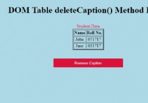 HTML DOM テーブルの deleteCaption() メソッドとは？使い方を解説
