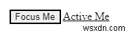 HTMLの：focusと：activeセレクターの違い 
