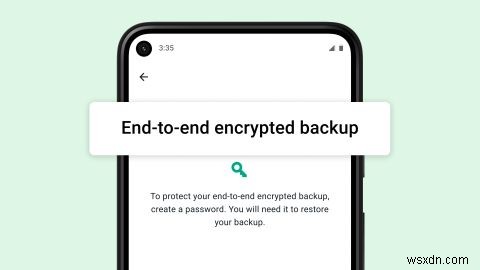 WhatsAppがエンドツーエンドの暗号化チャットバックアップを提供するようになりました：オプトインする方法 