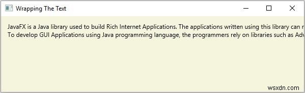 JavaFXでウィンドウの幅内にテキストを折り返すにはどうすればよいですか？ 