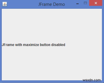 JavaでJFrameの最大化ボタンを無効にするにはどうすればよいですか？ 