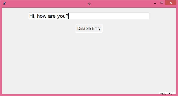 Tkinterでエントリーウィジェットを無効にする方法は？ 