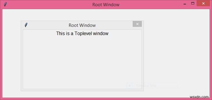Python Tkinter –ルートウィンドウを基準にしてtopLevel（）ウィジェットを配置する方法は？ 