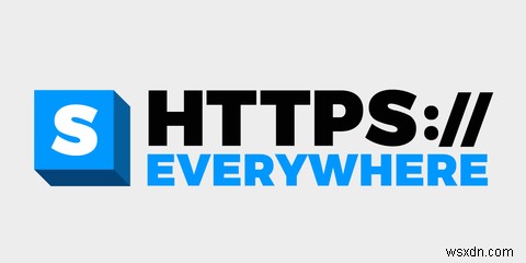 HTTPS Everywhereが10になりました：ここで何が変わったのか、そしてなぜそれが重要なのか 