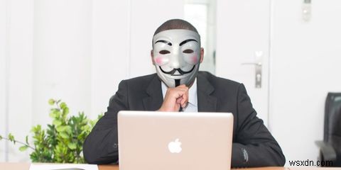 オンライン匿名性が必要な3つの否定できない理由 