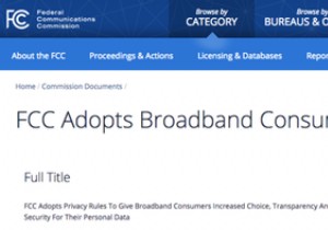 FCCの新しいISP規制はあなたのプライバシーを保護しますか？ 