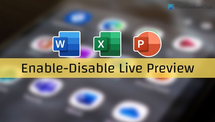 Word、Excel、PowerPointでライブプレビューを有効または無効にする方法 