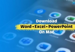 MacでMicrosoftWord、Excel、PowerPointをダウンロードする方法 