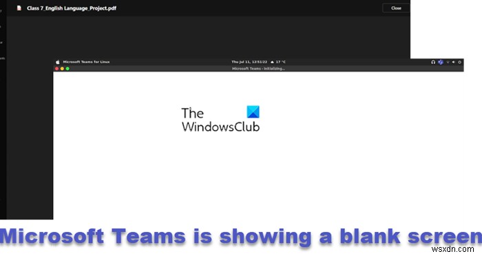 MicrosoftTeamsが空白の白または黒の画面を表示している 