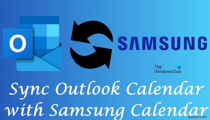 OutlookカレンダーをSamsungカレンダーと同期する方法 