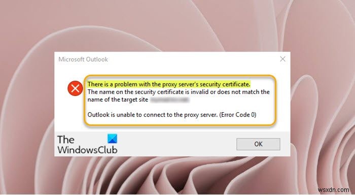 プロキシサーバーのセキュリティ証明書に問題があります–Outlookエラー 