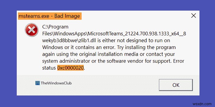 Windows11/10でMSTeams.exeの不正な画像エラーステータス0xc0000020を修正 