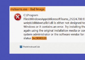 Windows11/10でMSTeams.exeの不正な画像エラーステータス0xc0000020を修正 