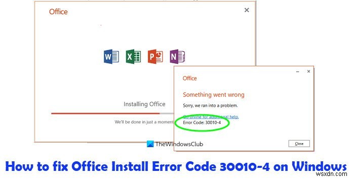 インストールまたはアップグレード中のOfficeエラーコード30010-4を修正 