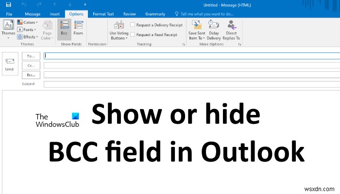 OutlookでBCCフィールドを表示または非表示にする方法 
